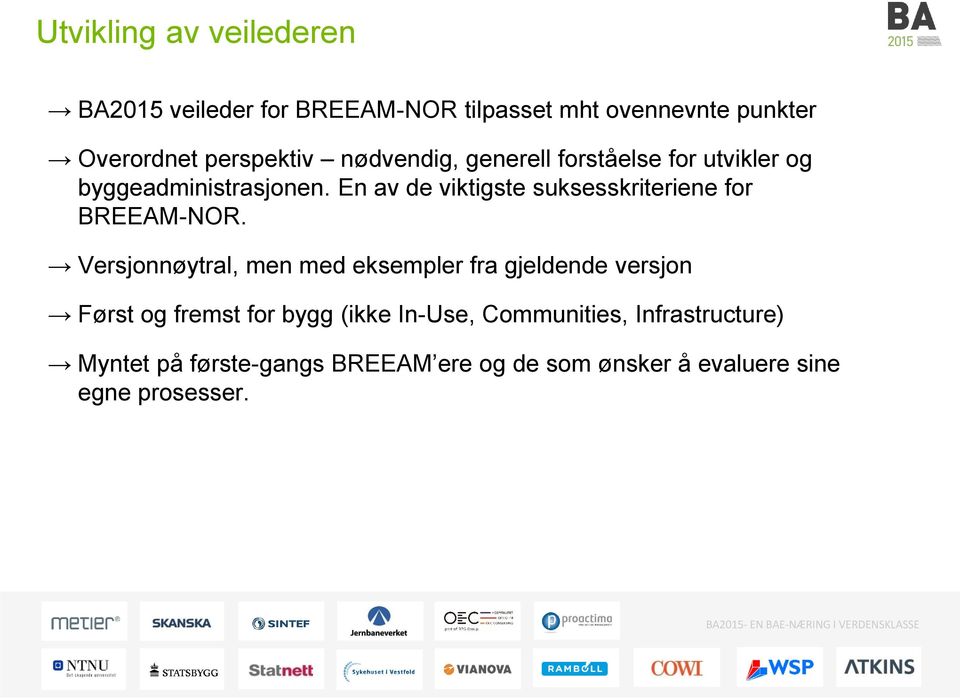 En av de viktigste suksesskriteriene for BREEAM-NOR.