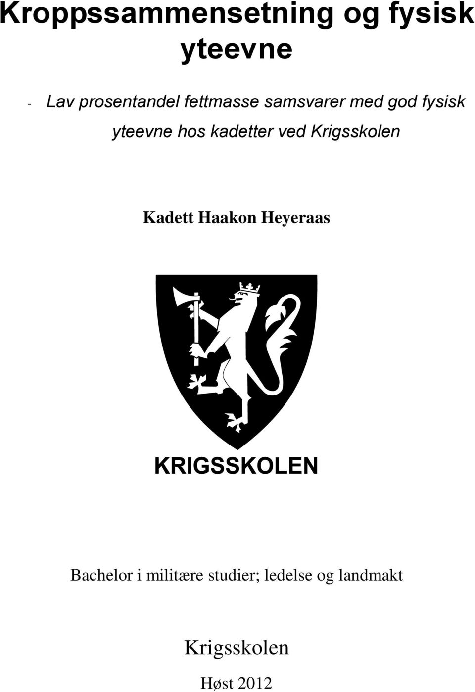 hos kadetter ved Krigsskolen Kadett Haakon Heyeraas