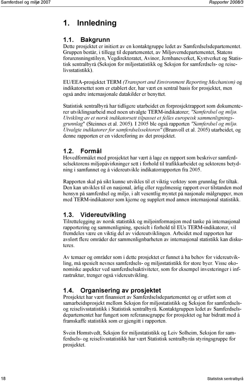 miljøstatistikk og Seksjon for samferdsels- og reiselivsstatistikk).