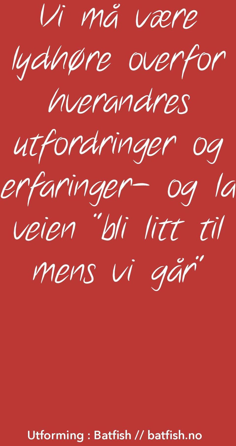 erfaringer- og la veien bli litt