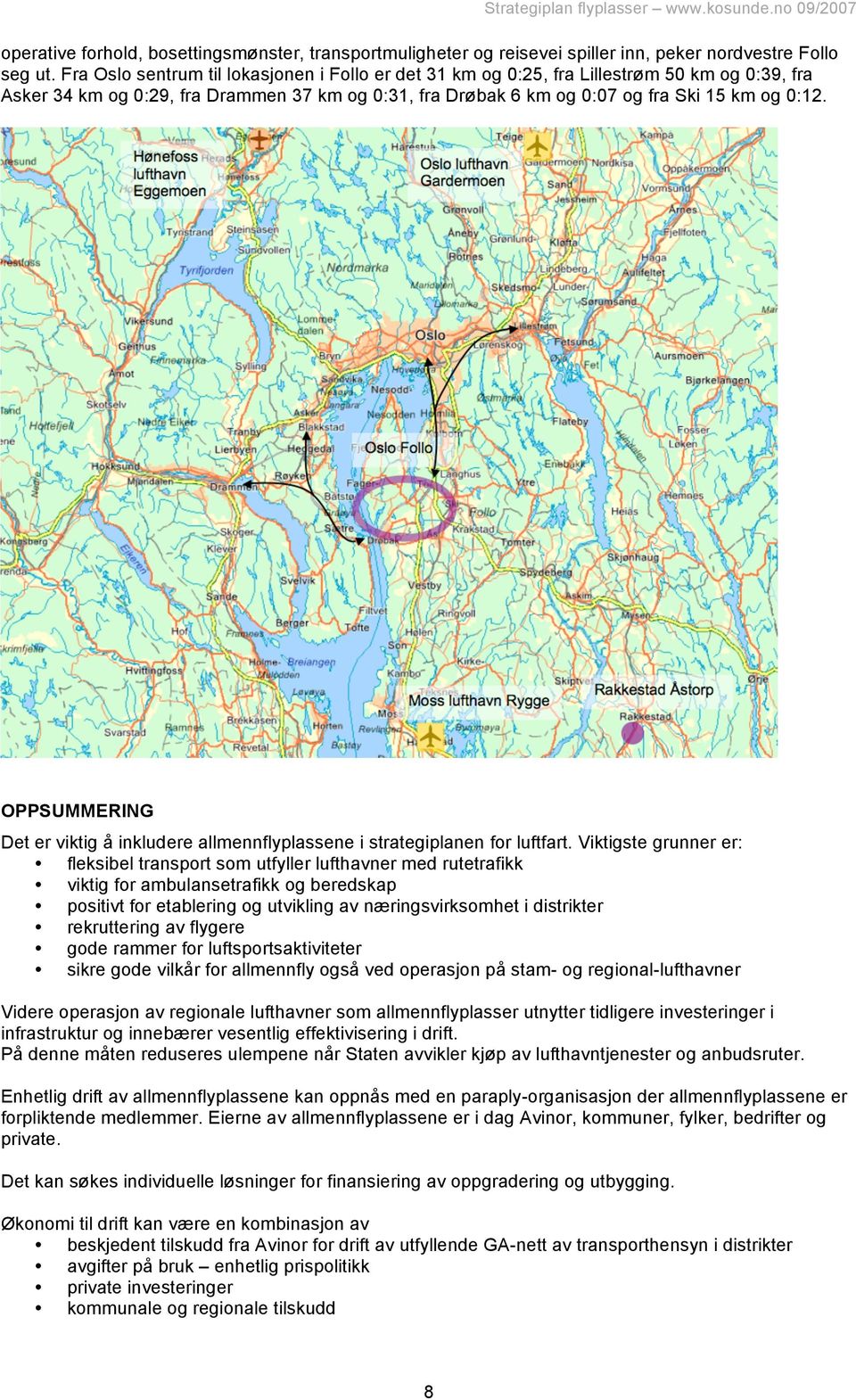 OPPSUMMERING Det er viktig å inkludere allmennflyplassene i strategiplanen for luftfart.