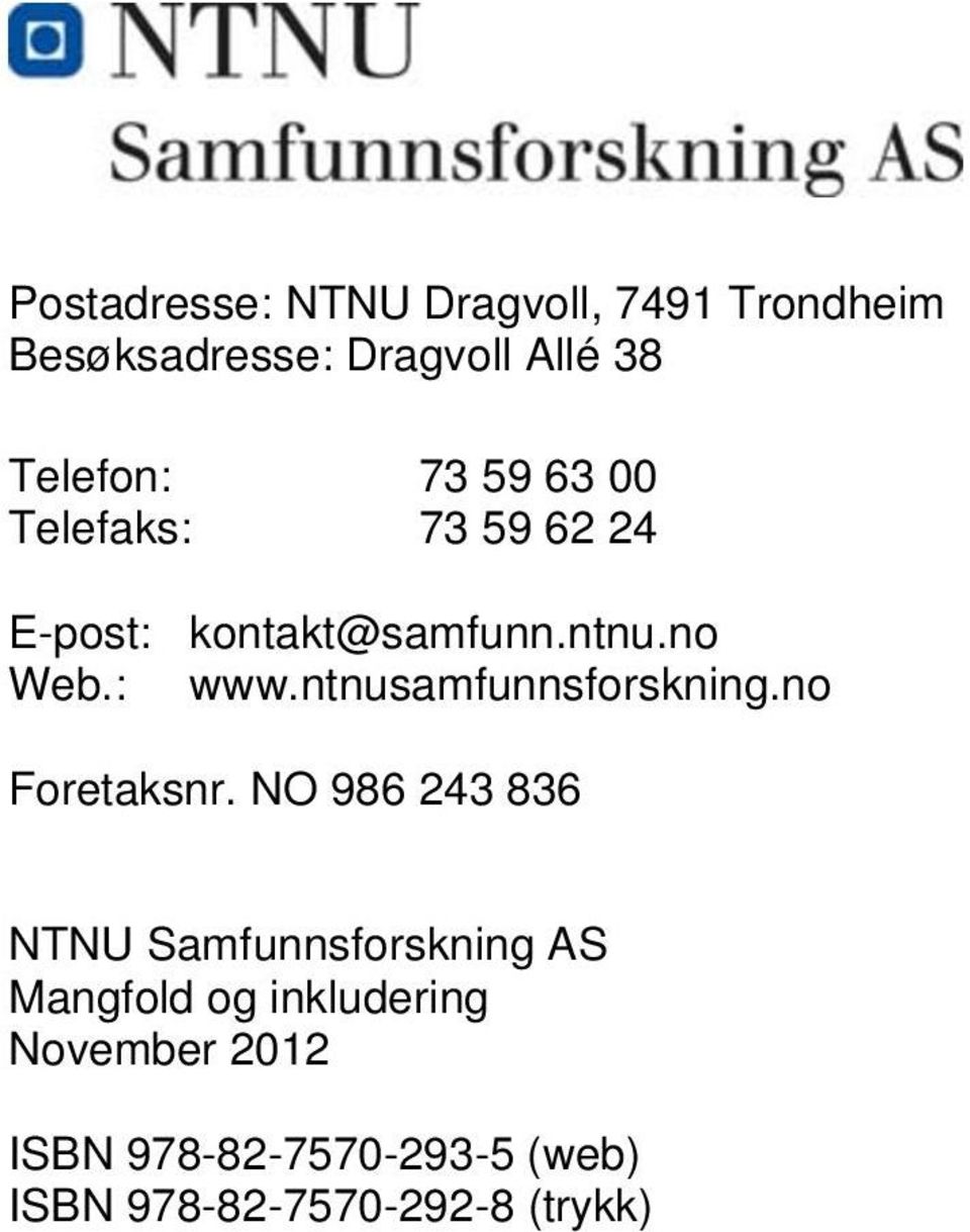 ntnusamfunnsforskning.no Foretaksnr.