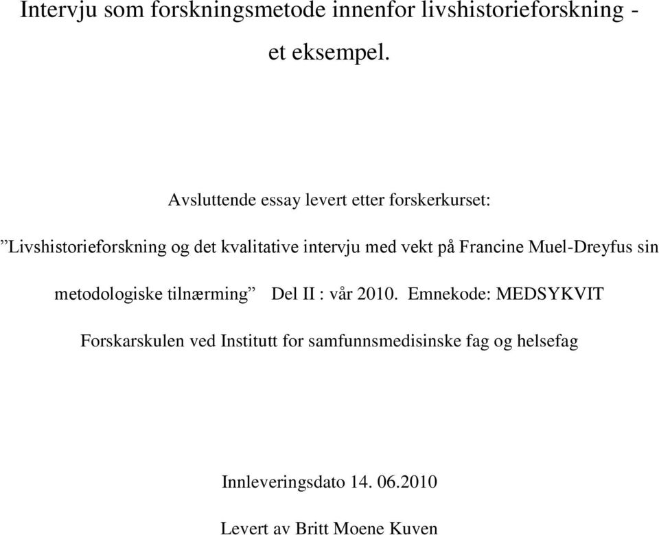 vekt på Francine Muel-Dreyfus sin metodologiske tilnærming Del II : vår 2010.