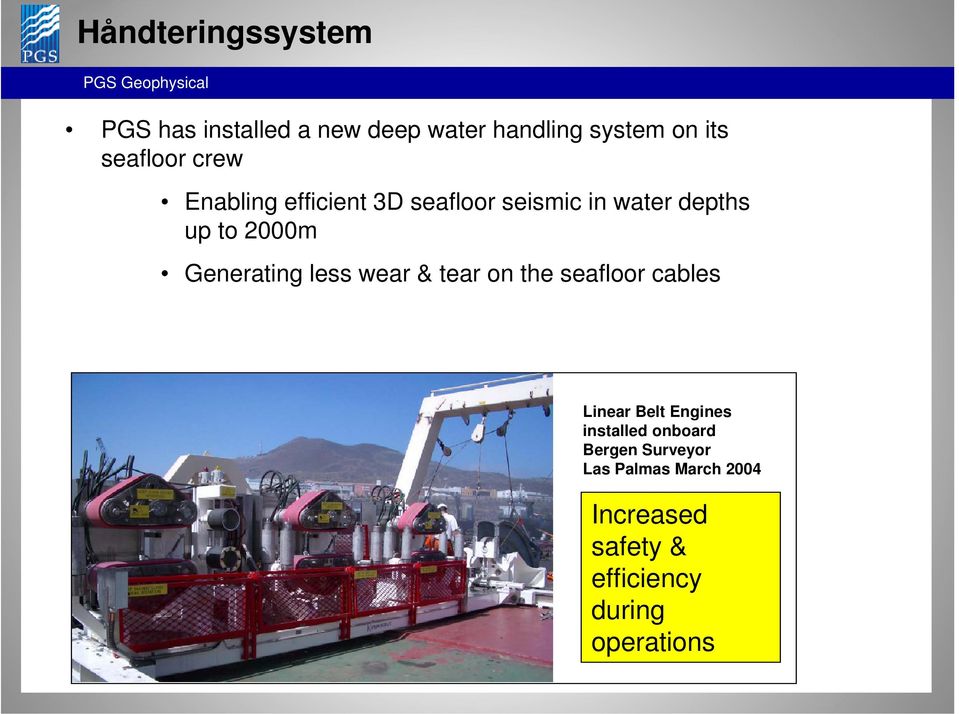 Generating less wear & tear on the seafloor cables Linear Belt Engines installed