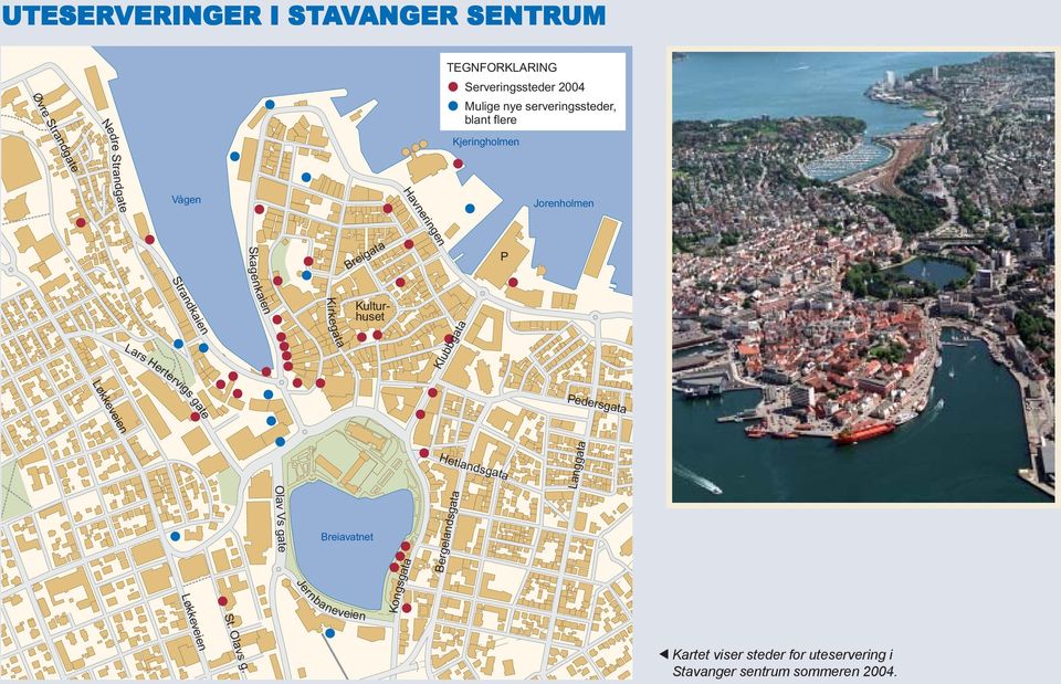 Pedersgata Kirkegata Strandkaien Klubbgata Skagenkaien Kulturhuset Breigata Havneringen Nedre Strandgate Øvre Strandgate