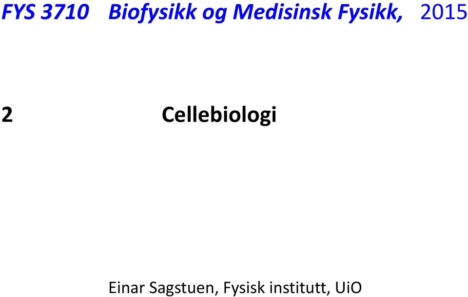 Cellebiologi Einar