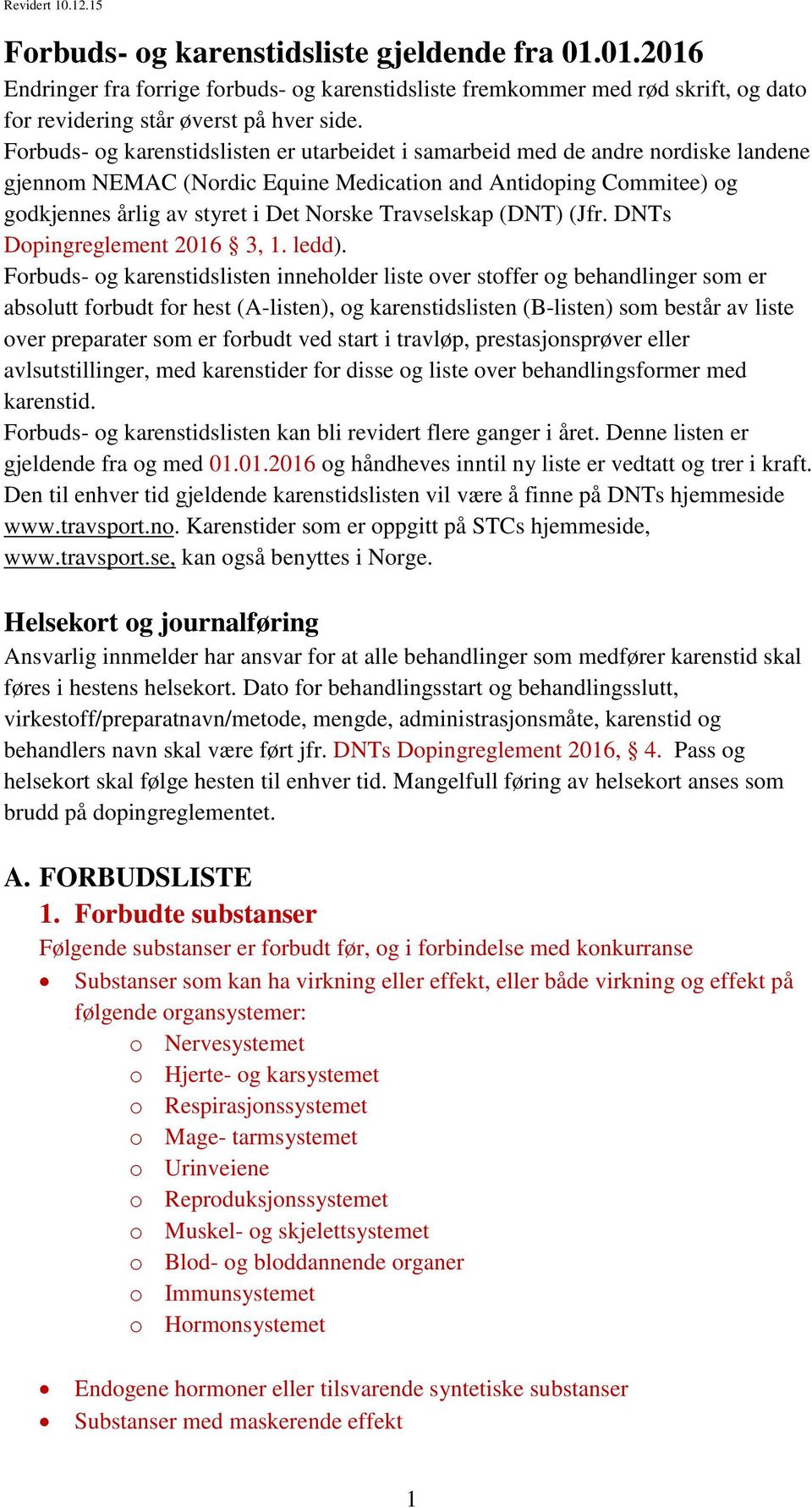 Travselskap (DNT) (Jfr. DNTs Dopingreglement 2016 3, 1. ledd).