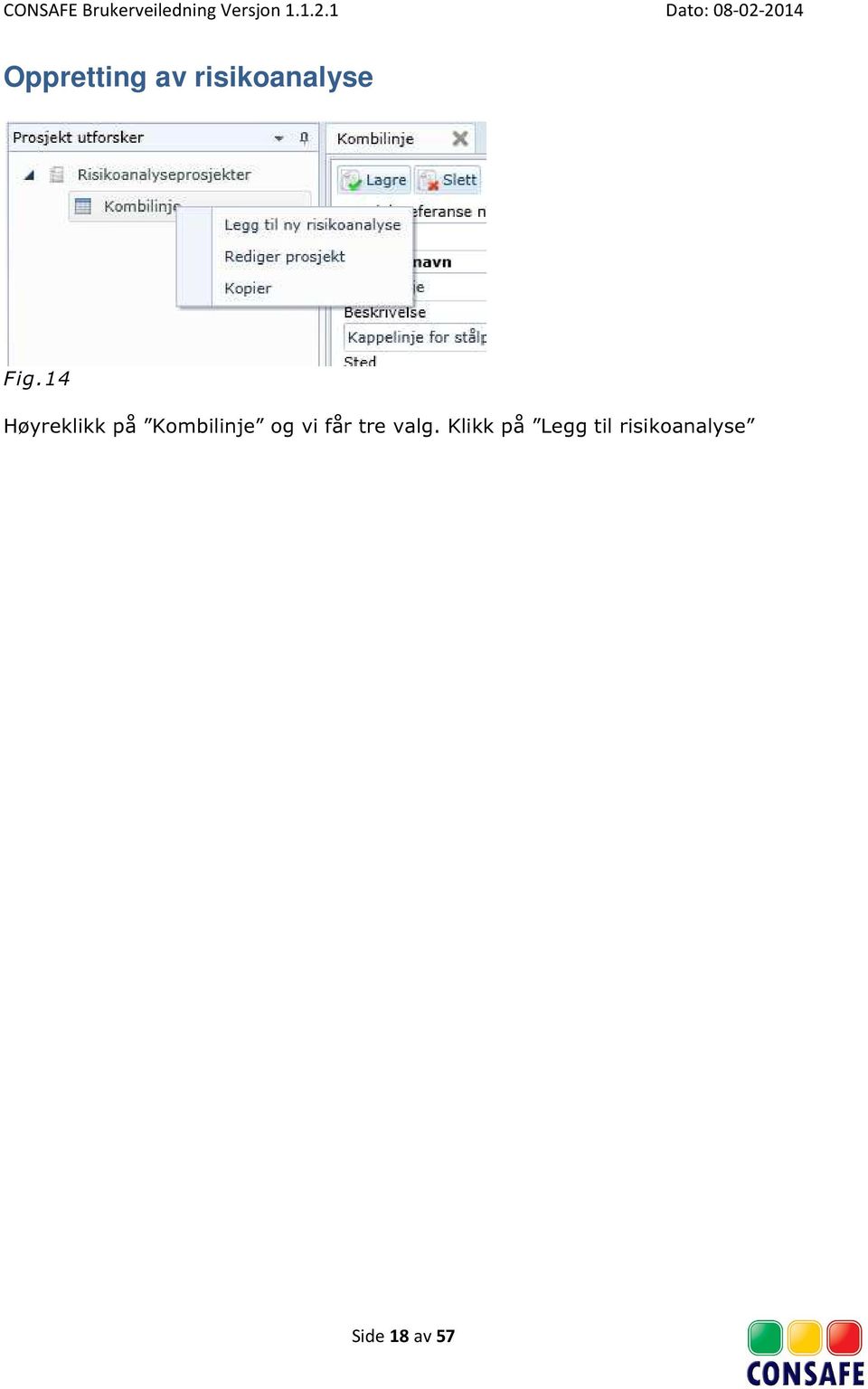 vi får tre valg.