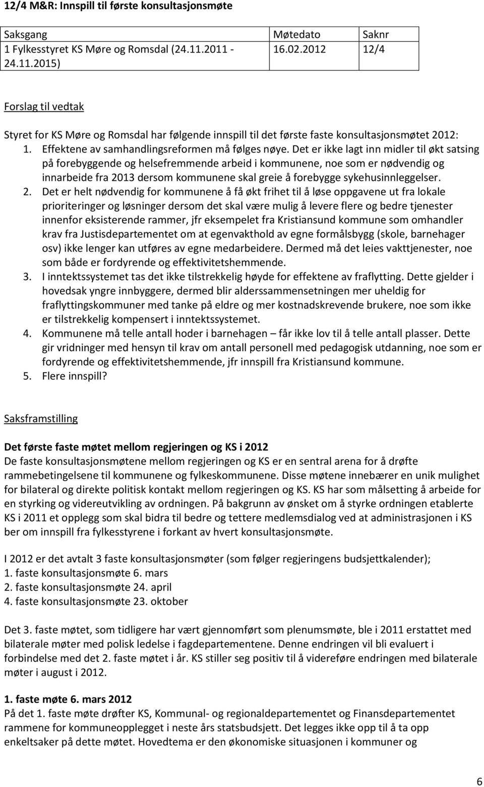 Effektene av samhandlingsreformen må følges nøye.