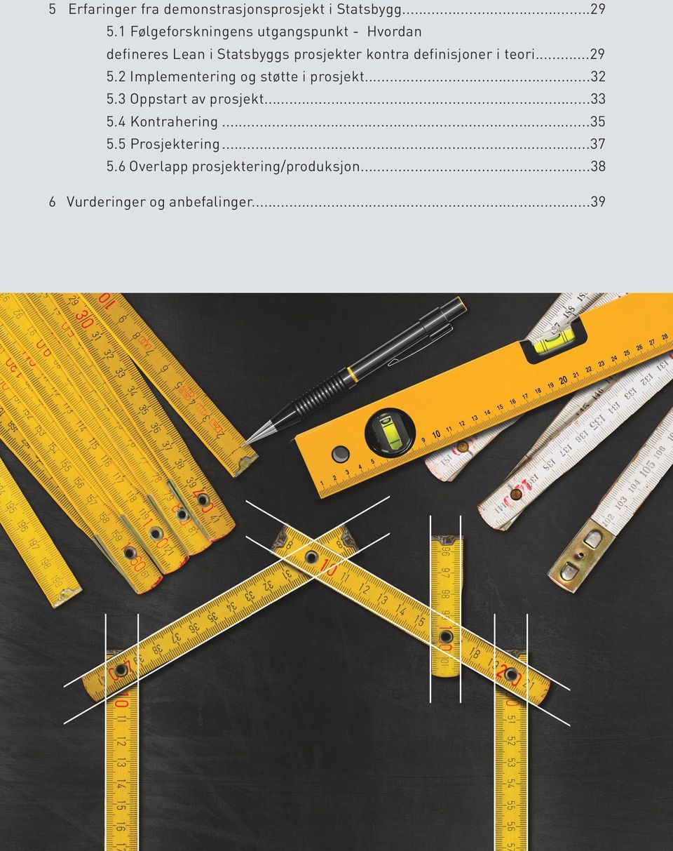 definisjoner i teori...29 5.2 Implementering og støtte i prosjekt...32 5.