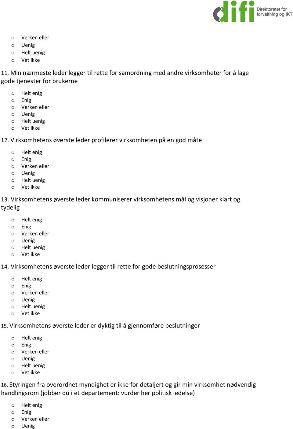 Virksmhetens øverste leder kmmuniserer virksmhetens mål g visjner klart g tydelig 14.