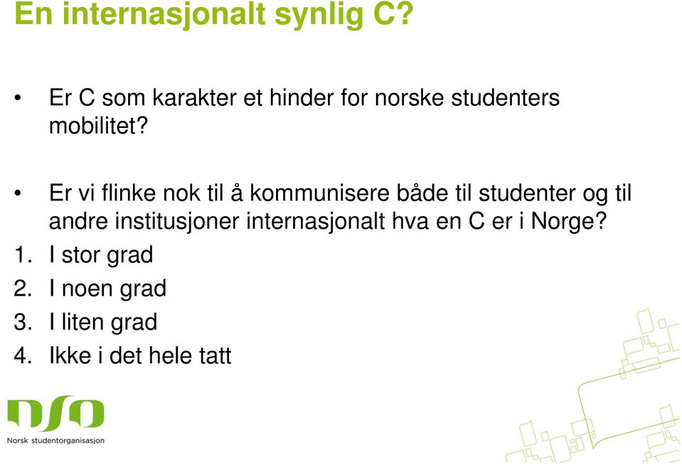 Er vi flinke nok til å kommunisere både til studenter og til andre