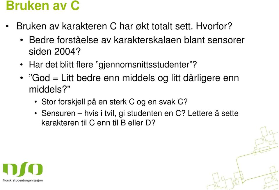 Har det blitt flere gjennomsnittsstudenter?