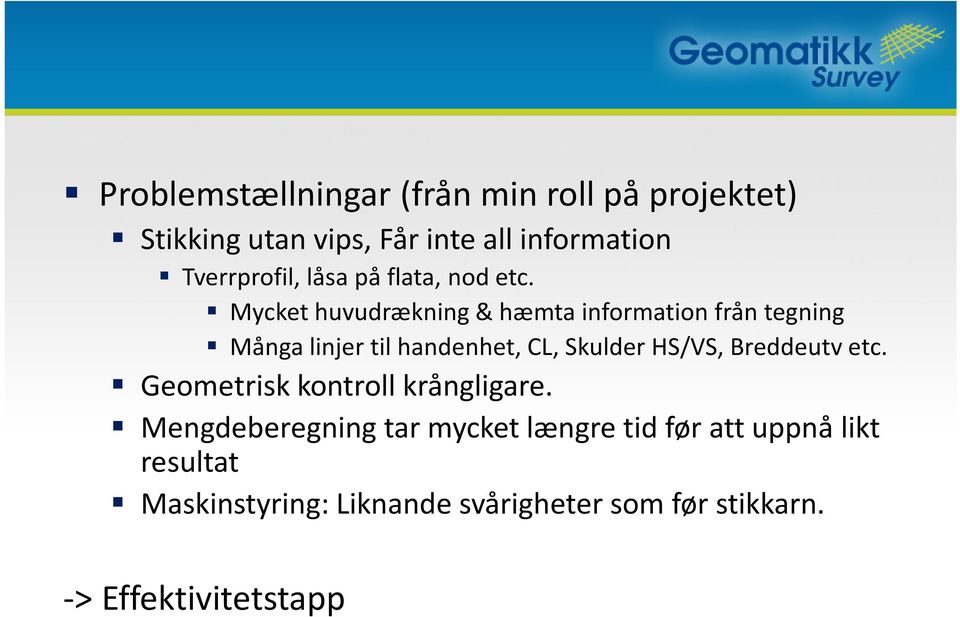 Mycket huvudrækning& hæmta information från tegning Många linjer til handenhet, CL, Skulder HS/VS,