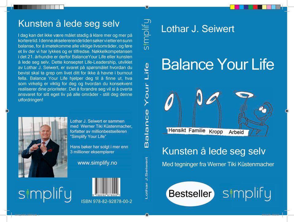 århundre er derfor BalanceYour Life eller kunsten å lede seg selv. Dette konseptet Life-Leadership, utviklet av Lothar J.