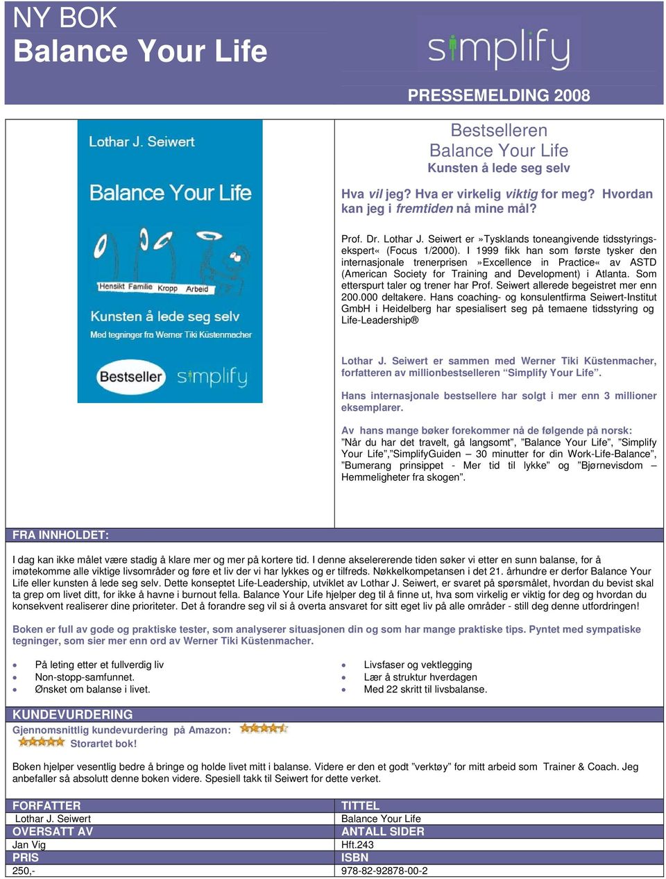 I 1999 fikk han som første tysker den internasjonale trenerprisen»excellence in Practice«av ASTD (American Society for Training and Development) i Atlanta. Som etterspurt taler og trener har Prof.