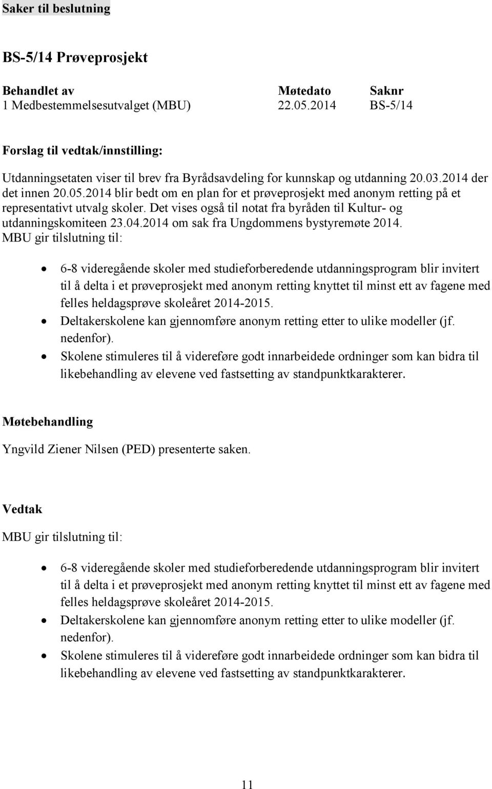 2014 om sak fra Ungdommens bystyremøte 2014.