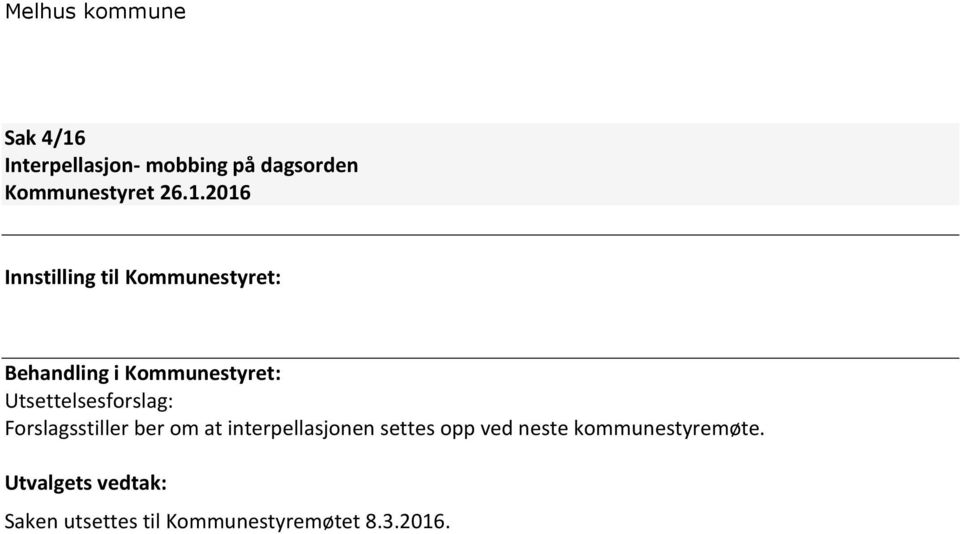 2016 Innstilling til Kommunestyret: Behandling i Kommunestyret: