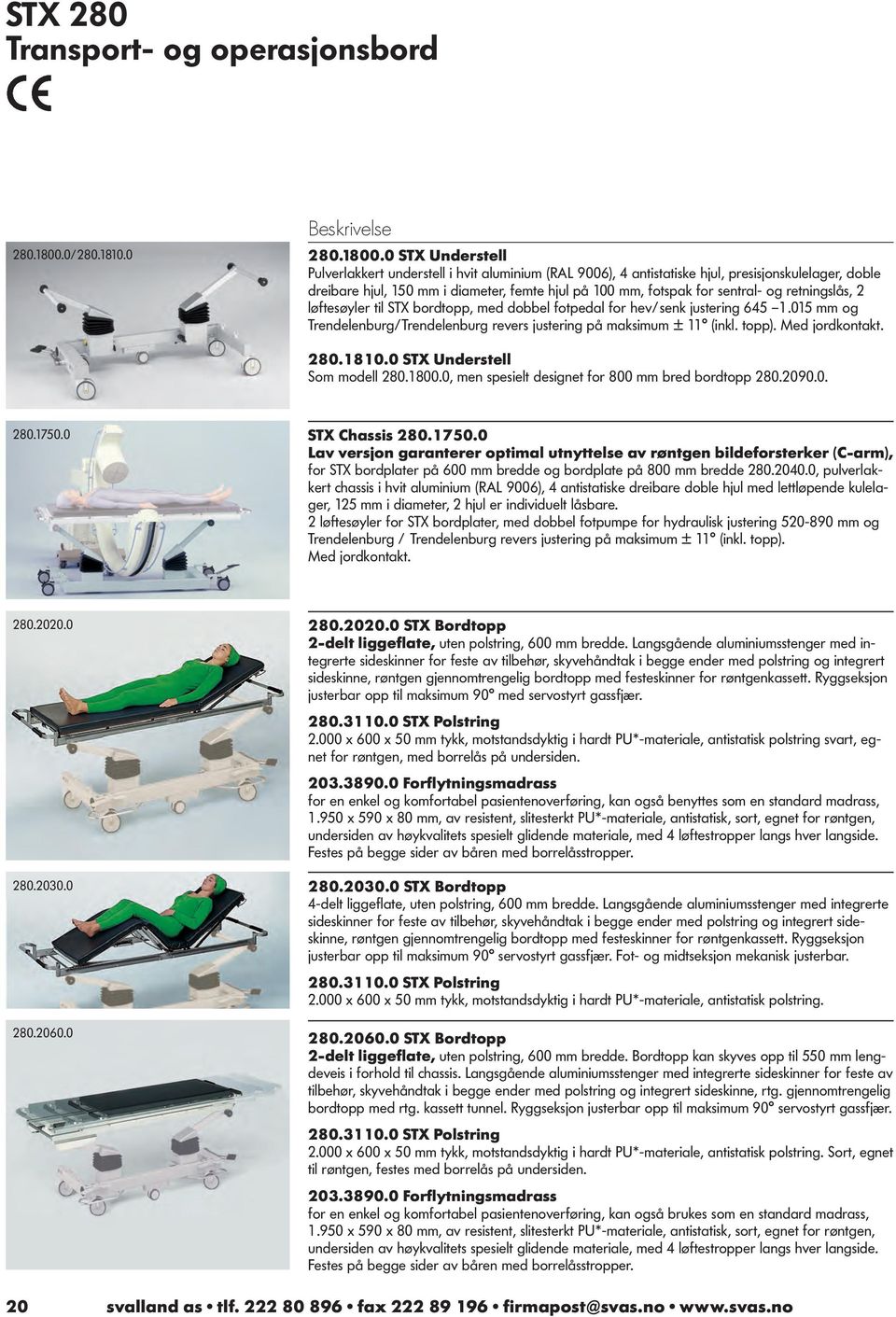 0 STX Understell Pulverlakkert understell i hvit aluminium (RAL 9006), 4 antistatiske hjul, presisjonskulelager, doble dreibare hjul, 150 mm i diameter, femte hjul på 100 mm, fotspak for sentral- og