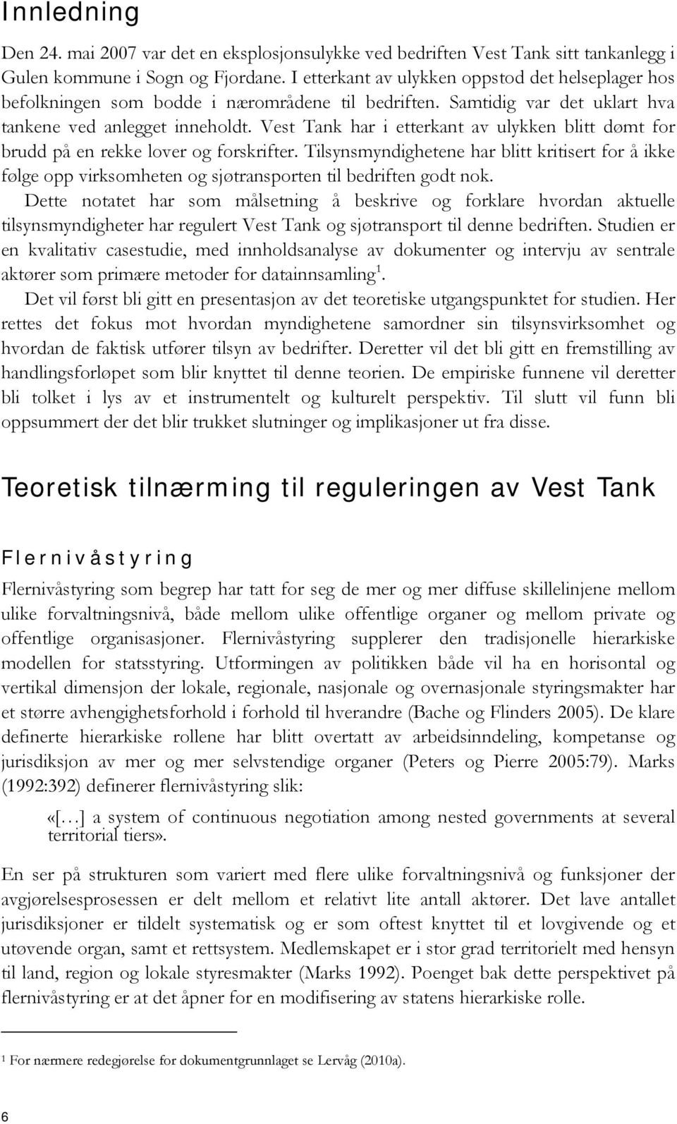 Vest Tank har i etterkant av ulykken blitt dømt for brudd på en rekke lover og forskrifter.