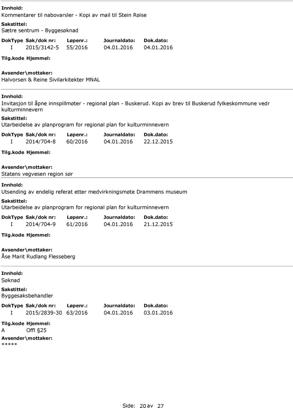 Kopi av brev til Buskerud fylkeskommune vedr kulturminnevern tarbeidelse av planprogram for regional plan for kulturminnevern 2014/704-8 60/2016 22.12.