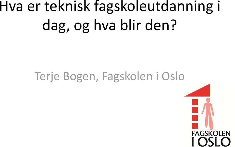 dag, og hva blir den?