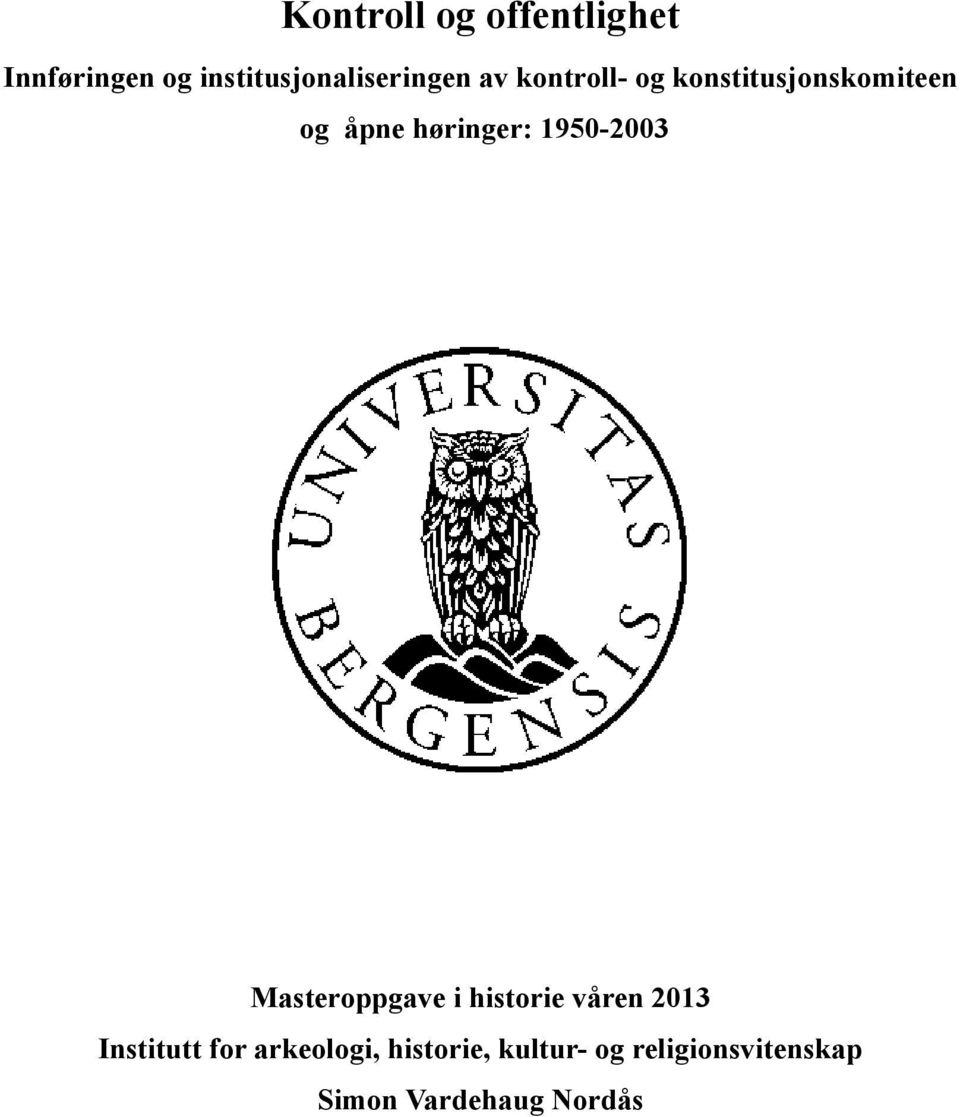 1950-2003 Masteroppgave i historie våren 2013 Institutt for