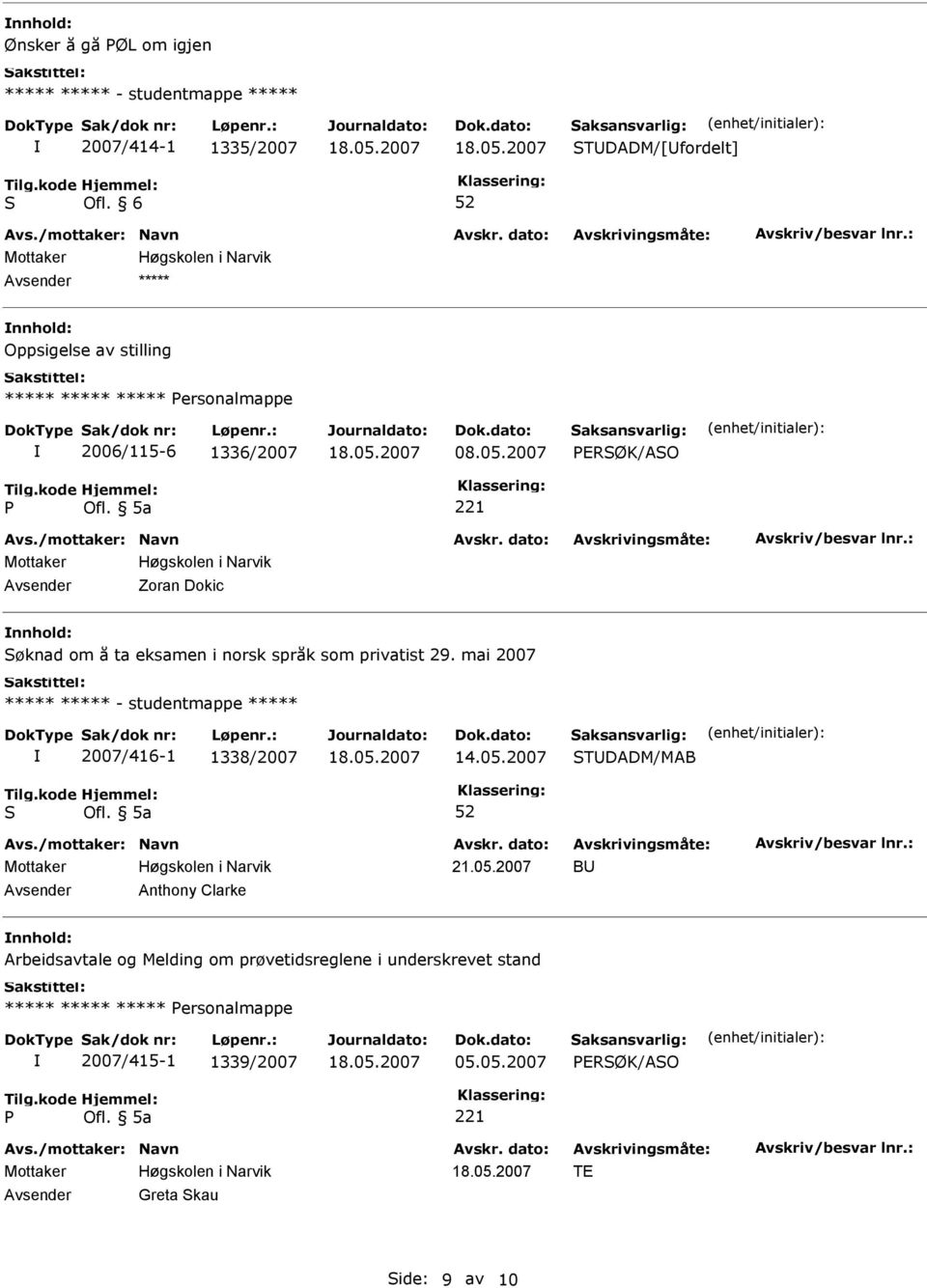 2007 ERØK/AO Zoran Dokic øknad om å ta eksamen i norsk språk som privatist 29.