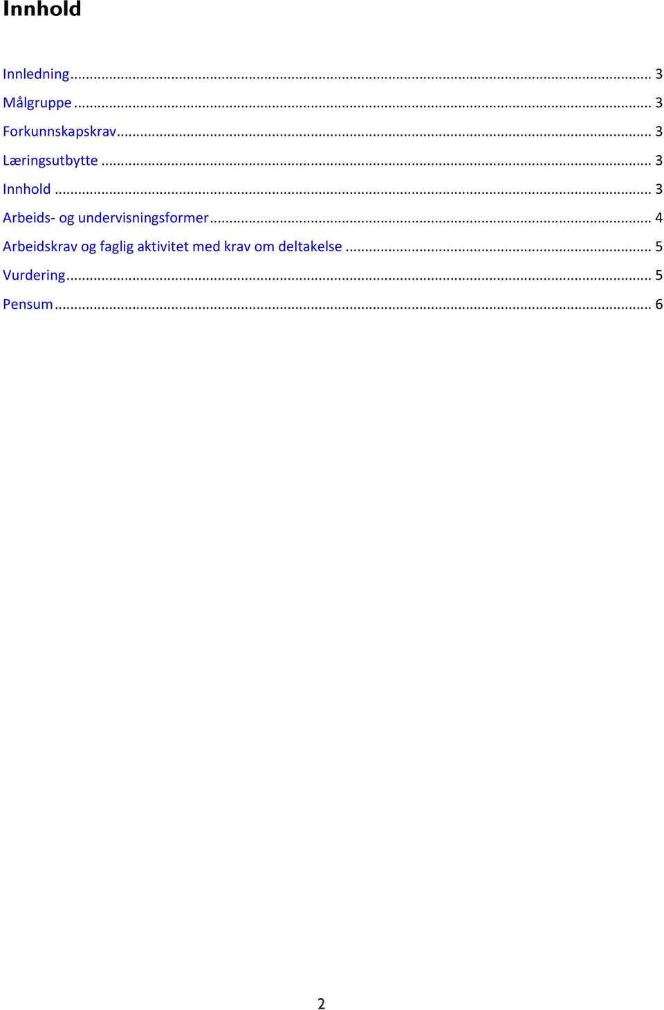 .. 3 Arbeids- og undervisningsformer.