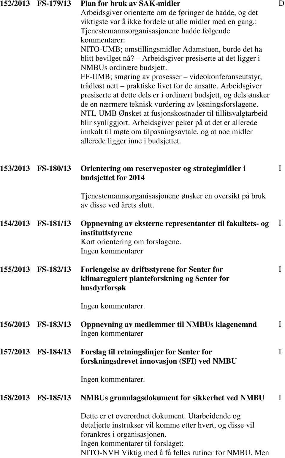 FF-UMB; smøring av prosesser videokonferanseutstyr, trådløst nett praktiske livet for de ansatte.