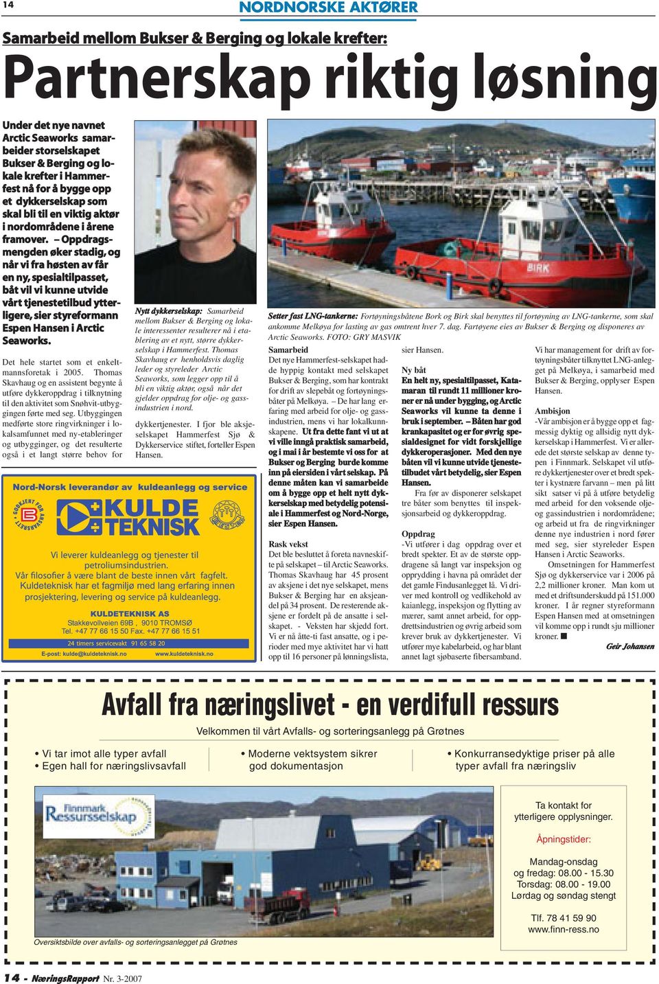 krefter i Hammerfest nå for å bygge opp et dykkerselskap som skal bli til en viktig aktør i nordområdene i årene framover.