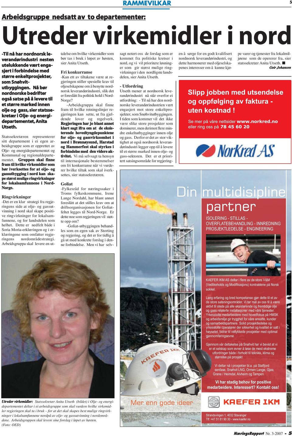 som Snøhvitutbyggingen. Nå bør nordnorske bedrifter også satse på å levere til et større marked innen olje og gass, sier statssekretær i Olje- og energidepartementet, Anita Utseth.