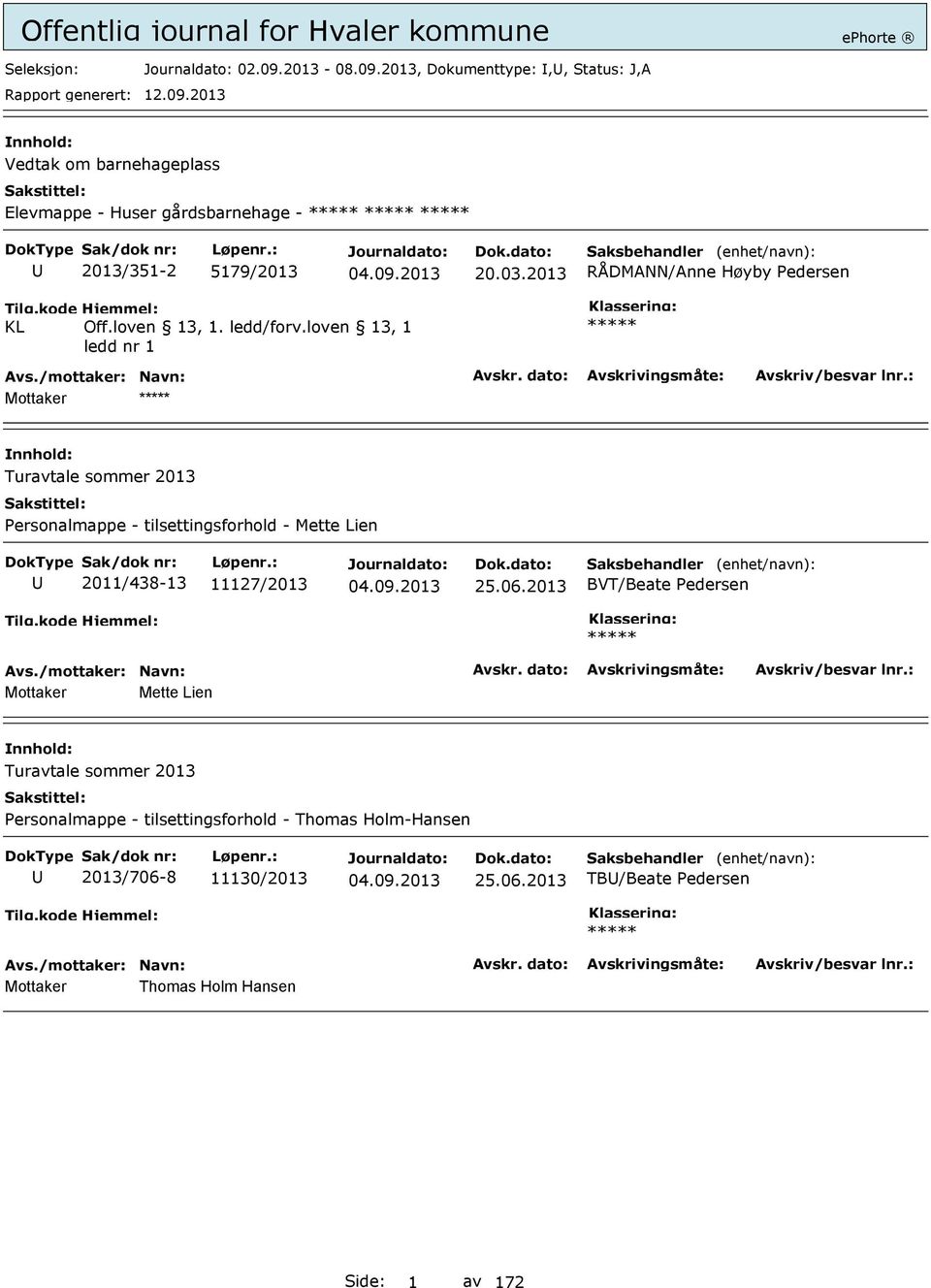 loven 13, 1 ledd nr 1 ***** Mottaker ***** Turavtale sommer 2013 Personalmappe - tilsettingsforhold - Mette Lien U 2011/438-13 11127/2013 25.06.