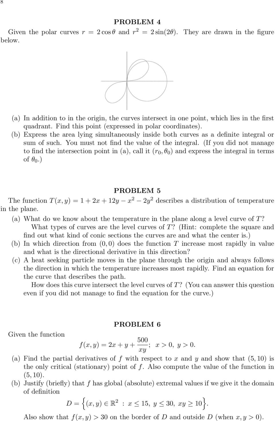 (b) Express the area lying simultaneously inside both curves as a definite integral or sum of such. You must not find the value of the integral.