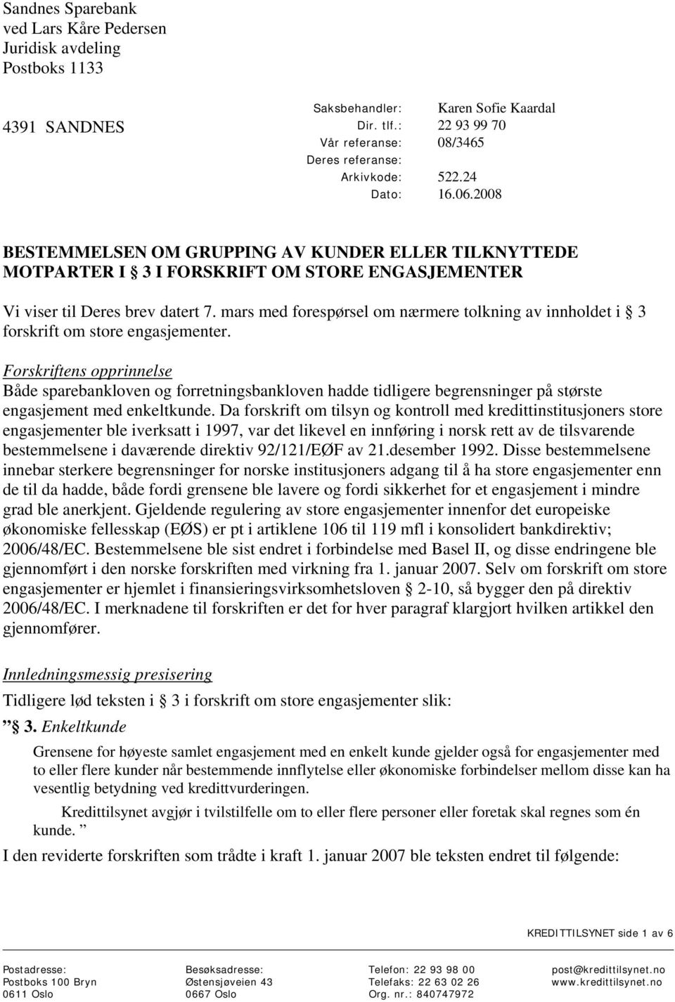 mars med forespørsel om nærmere tolkning av innholdet i 3 forskrift om store engasjementer.