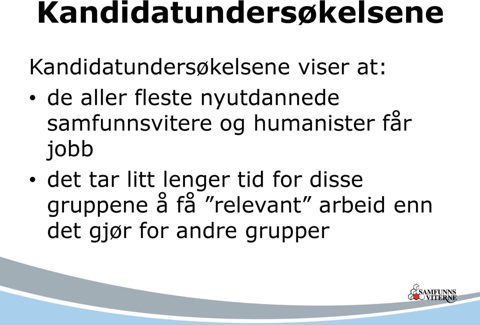 humanister får jobb det tar litt lenger tid for disse