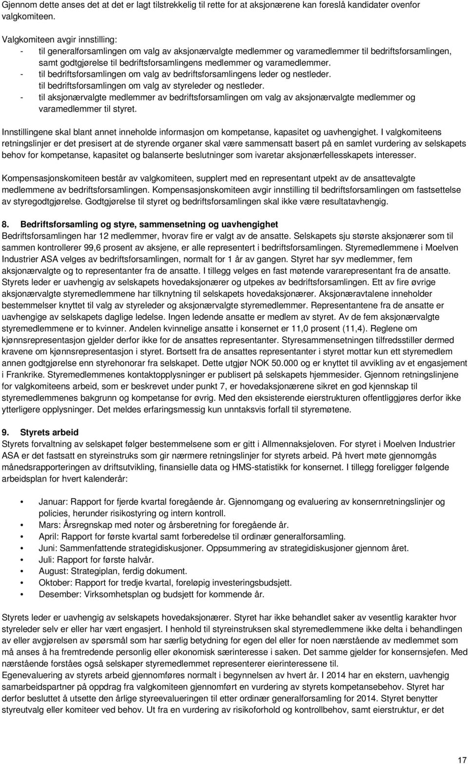 varamedlemmer. - til bedriftsforsamlingen om valg av bedriftsforsamlingens leder og nestleder. til bedriftsforsamlingen om valg av styreleder og nestleder.