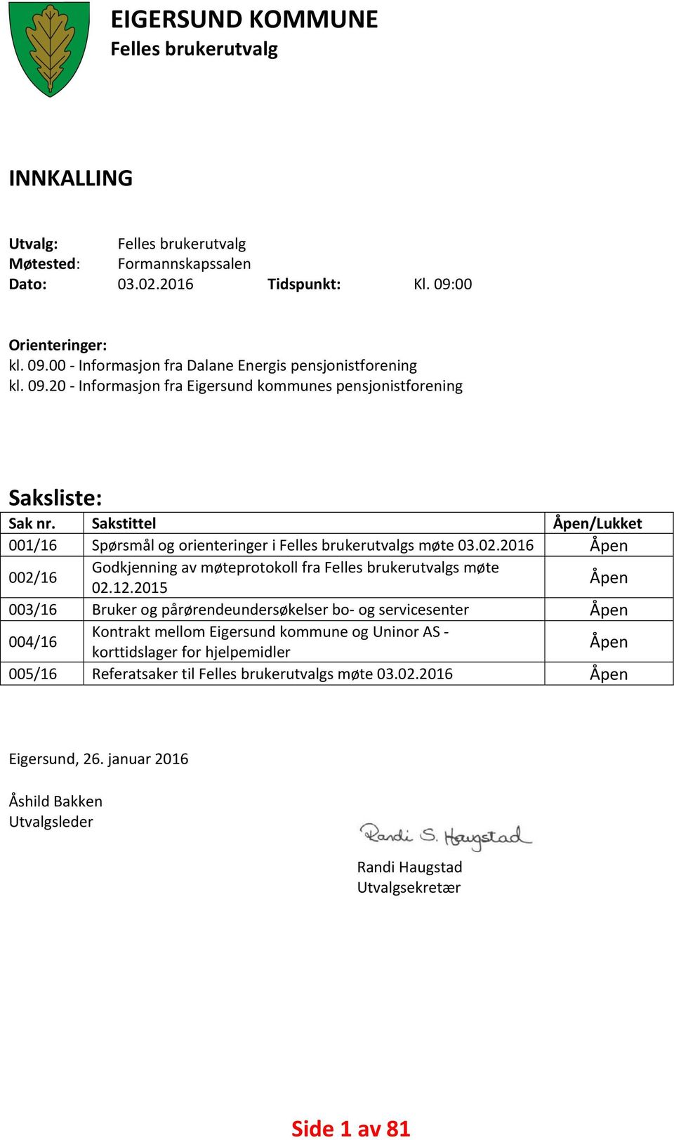 2016 Åpen 002/16 Godkjenning av møteprotokoll fra Felles brukerutvalgs møte 02.12.