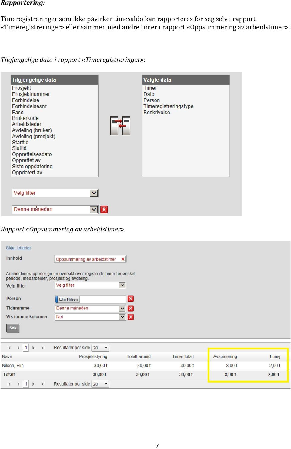 med andre timer i rapport «Oppsummering av arbeidstimer»: