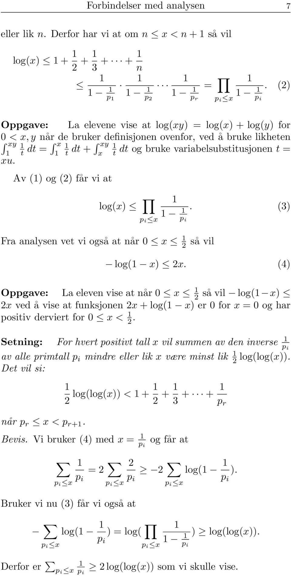 Av () og (2) får vi at log(x) p i x p i. (3) Fra analysen vet vi også at når 0 x 2 så vil log( x) 2x.