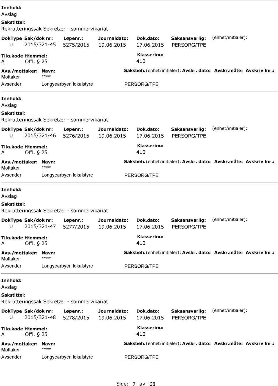 vslag Rekrutteringssak Sekretær - sommervikariat 2015/321-47 5277/2015 Mottaker