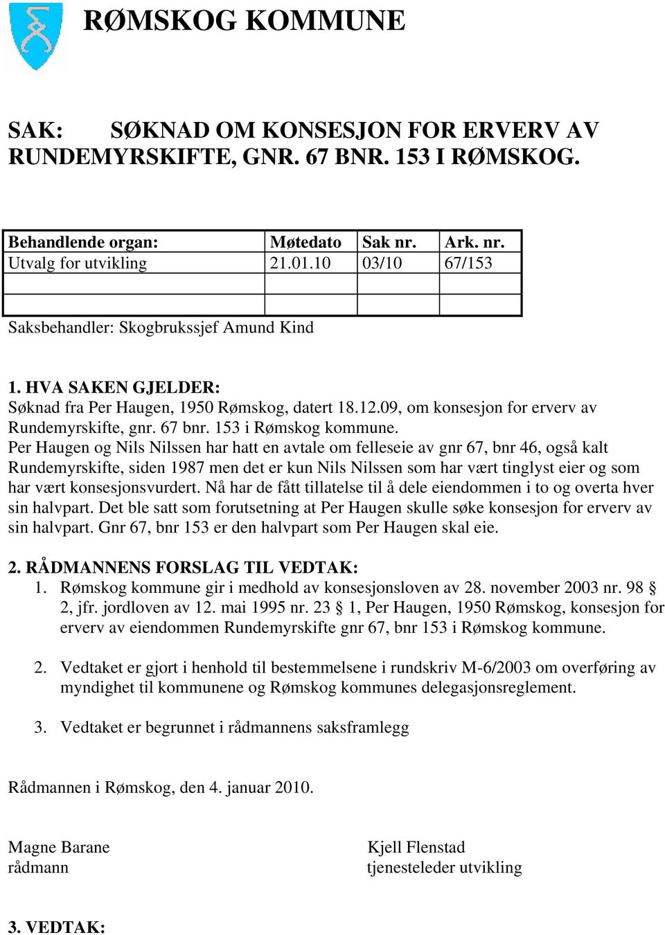 153 i Rømskog kommune.