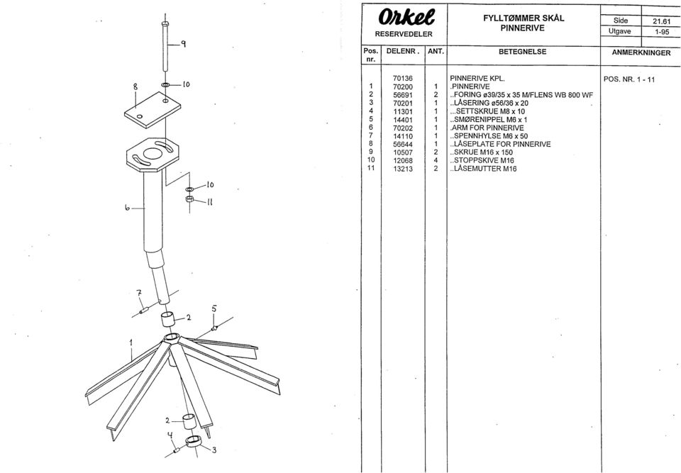 . FORNG ø39/35 x 35 M/FLENS WB 800 WF 3 70201 1.. LASERNG ø56/36 x 20 4 11301 1... SETSKRUE M8 x 10 5 14401 1.