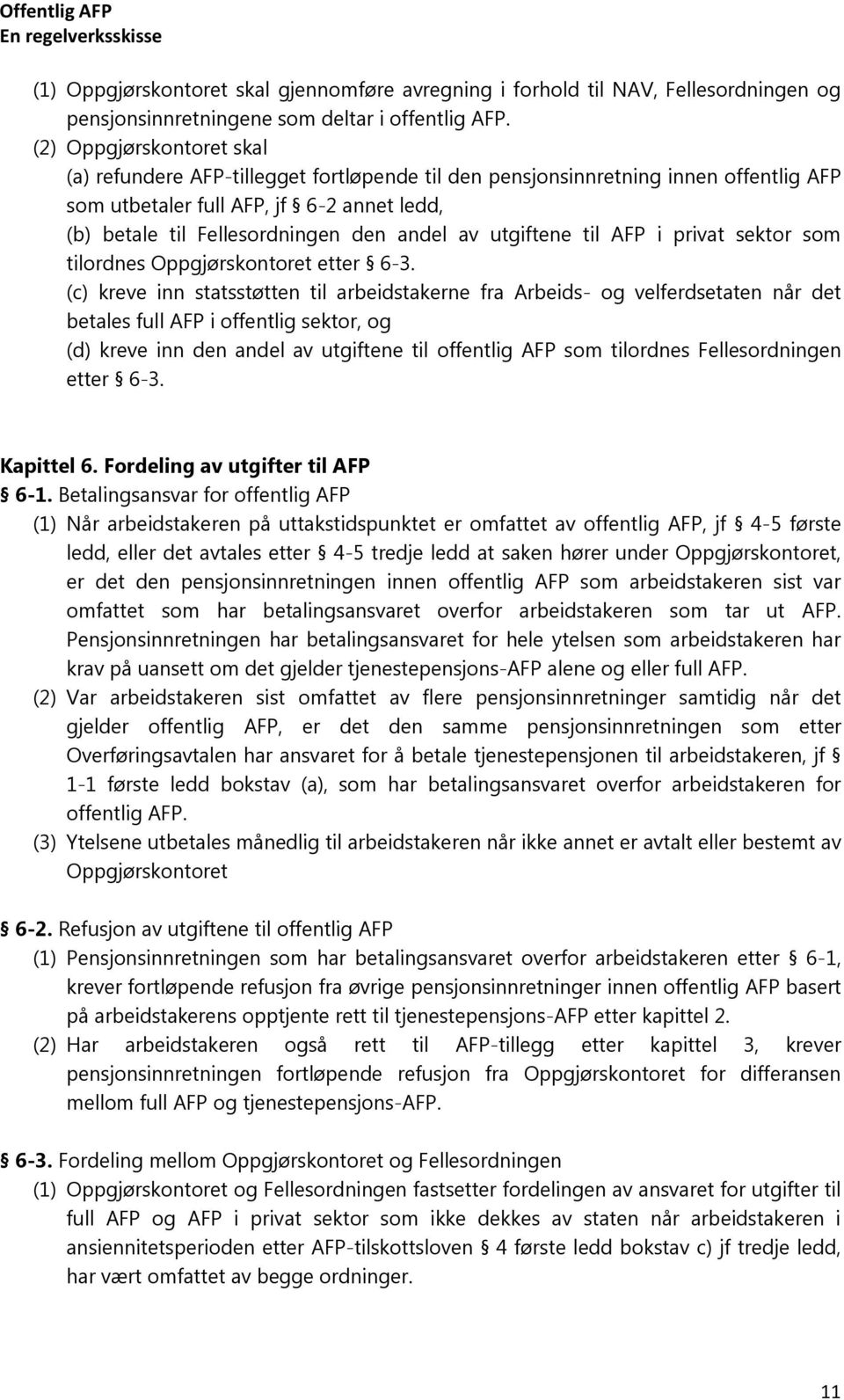 utgiftene til AFP i privat sektor som tilordnes Oppgjørskontoret etter 6-3.