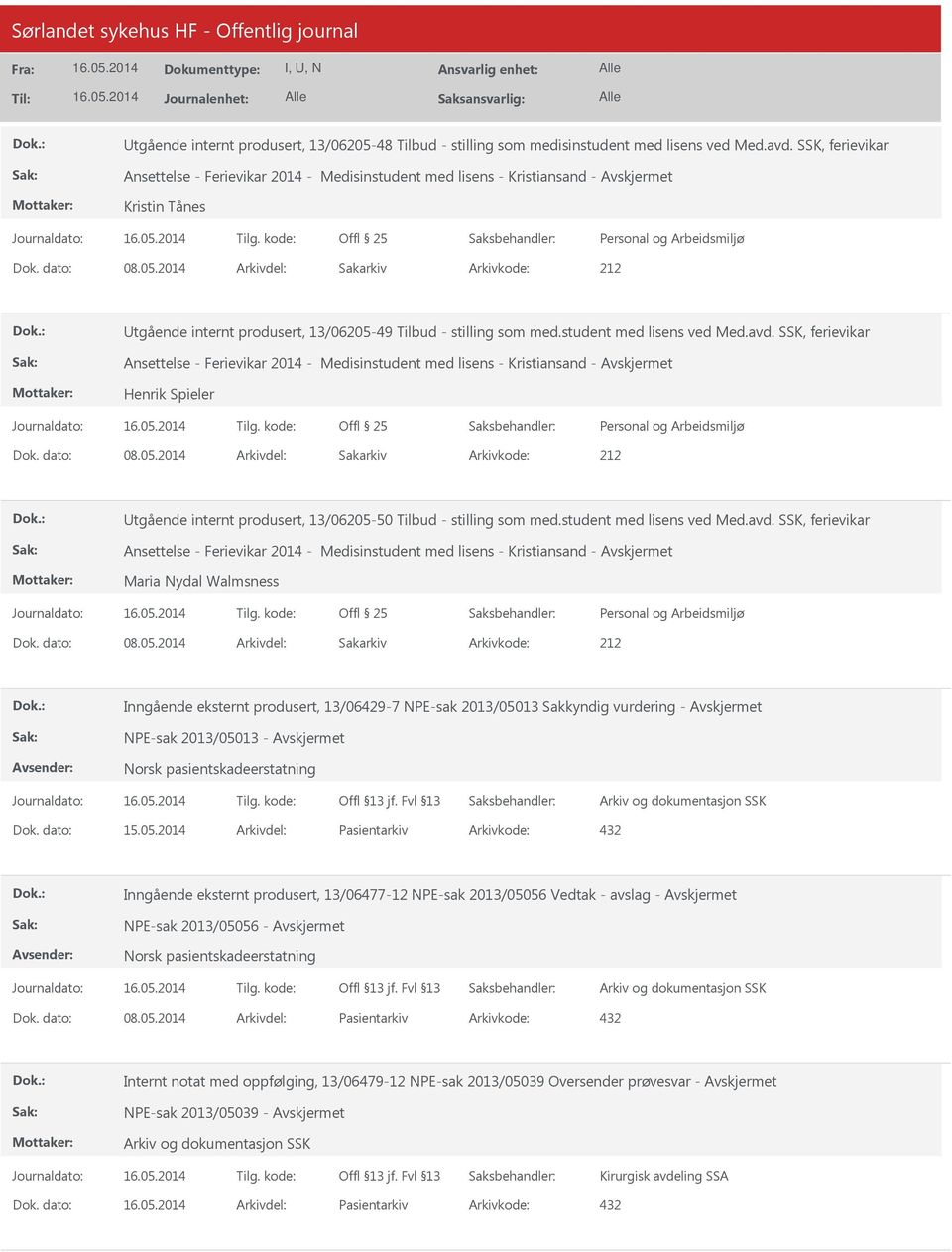 2014 Arkivdel: Sakarkiv tgående internt produsert, 13/06205-49 Tilbud - stilling som med.student med lisens ved Med.avd.