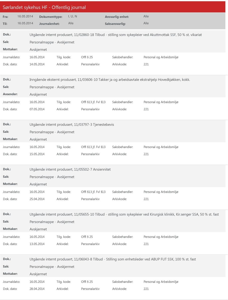 2014 Arkivdel: Personalarkiv Arkivkode: 221 tgående internt produsert, 11/03797-3 Tjenestebevis Personalmappe - Dok. dato: 15.05.