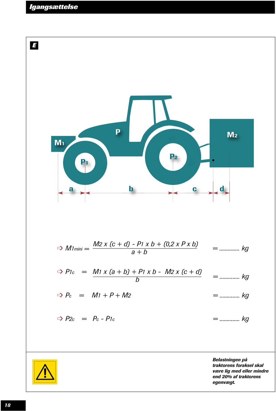 .. kg Pc = M + P + M =... kg Pc = Pc - Pc =.