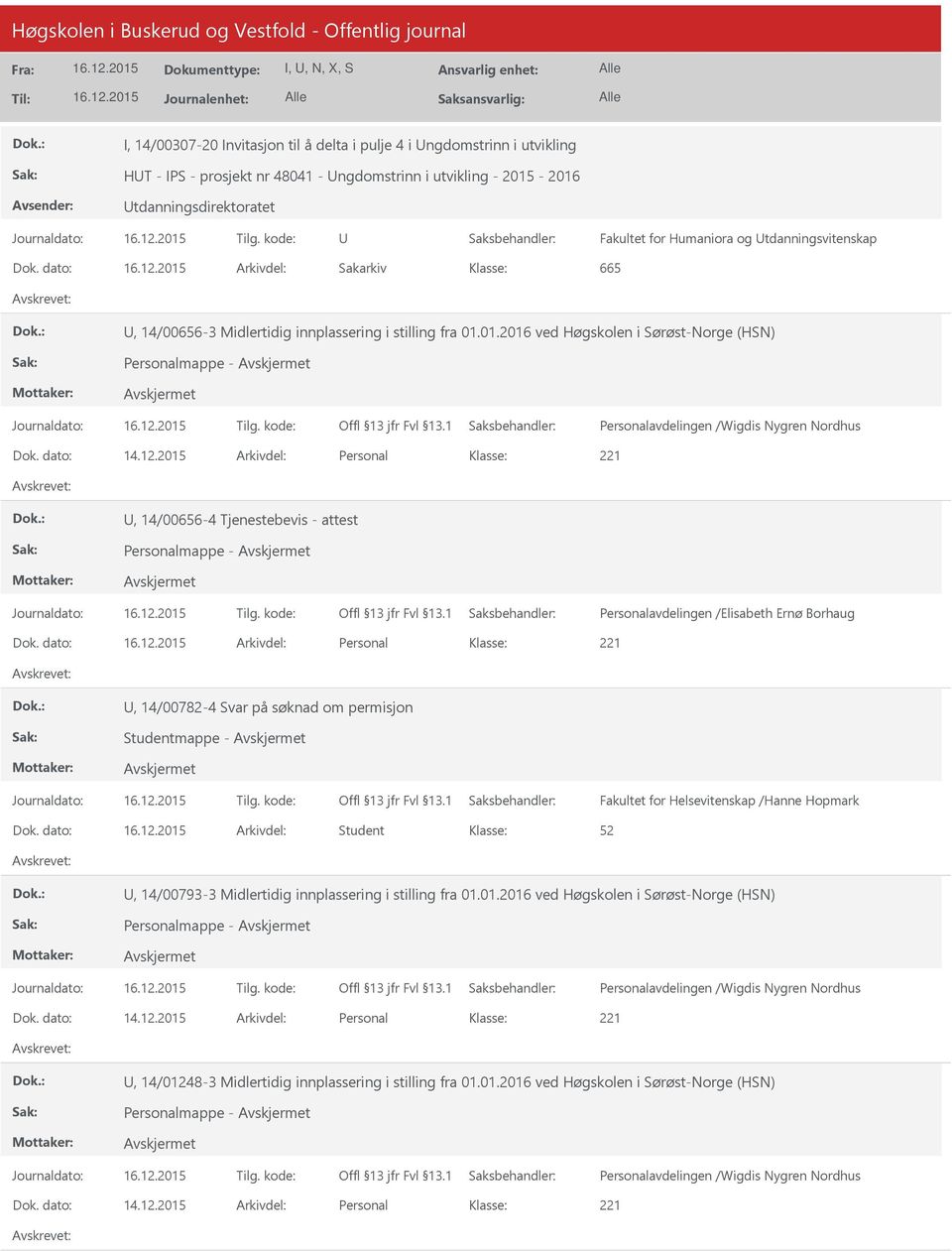 01.2016 ved Høgskolen i Sørøst-Norge (HSN) Personalmappe -, 14/00656-4 Tjenestebevis - attest Personalmappe - Personalavdelingen /Elisabeth Ernø Borhaug Dok.