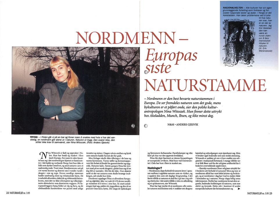 Erik Werenskiold) NATURSTAMME Nordmenn er den best bevarte naturstammen i Europa.