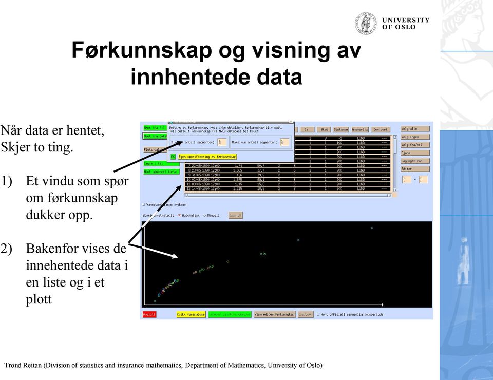 1) Et vindu som spør om førkunnskap dukker opp.